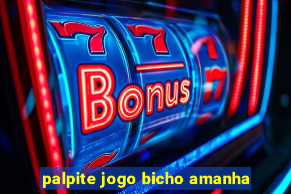 palpite jogo bicho amanha